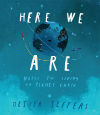 Image of Here we are : notes for living on planet Earth
