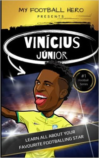 Image of Vinicius Junior : learn all about your favourite footballing star