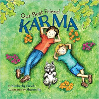 Image of Our best friend karma : teaching kids about the power of positive words, thoughts and actions.