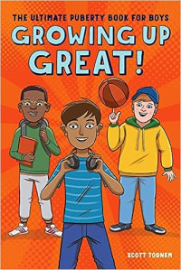 Image of Growing Up Great!: The Ultimate Puberty Book for Boys