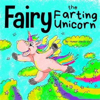 Image of Fairy the Farting Unicorn: A Story About a Unicorn Who Farts