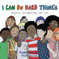 Image of I Can Do Hard Things: Mindful Affirmations for Kids