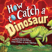 Image of How to Catch a Dinosaur