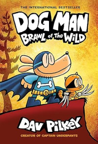Image of Dog Man: Brawl of the Wild: A Graphic Novel (Dog Man #6): From the Creator of Captain Underpants (6)