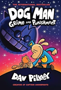 Image of Dog Man: Grime and Punishment: A Graphic Novel (Dog Man #9): From the Creator of Captain Underpants (9)