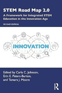 Image of STEM Road Map 2.0: A Framework for Integrated STEM Education in the Innovation Age