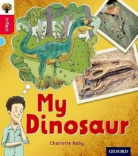Image of Oxford Reading Tree inFact: Oxford Level 4: My Dinosaur