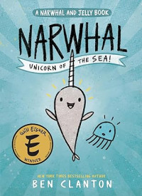 Image of Narwhal: Unicorn of the Sea! (A Narwhal and Jelly Book #1)