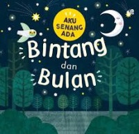 Image of Aku Senang Ada: Bintang dan Bulan