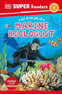 Image of DK Super Readers Level 1 A Day in the Life of a Marine Biologist