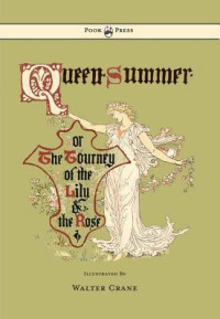 Image of Queen Summer; or, the tourney of the Lily and the Rose