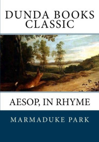 Image of Aesop, in rhyme: old friends in a new dress